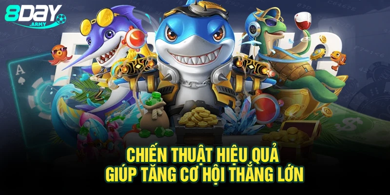 Chiến thuật hiệu quả giúp tăng cơ hội thắng lớn