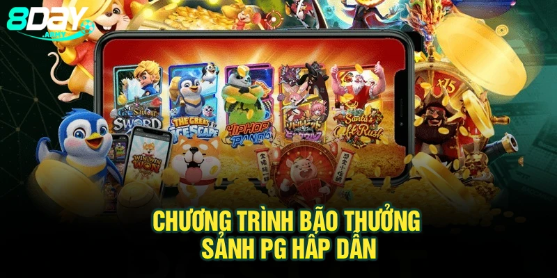 Chương trình bão thưởng sảnh PG hấp dẫn