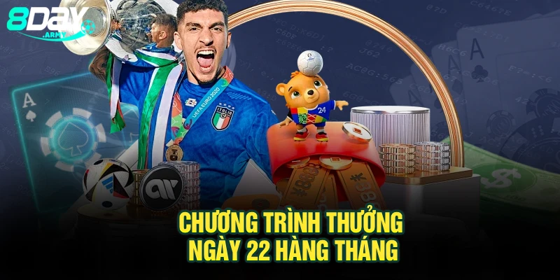 Chương trình thưởng ngày 22 hàng tháng