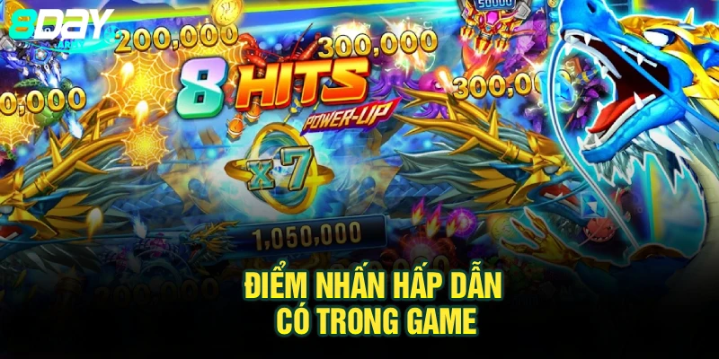Điểm nhấn hấp dẫn có trong game