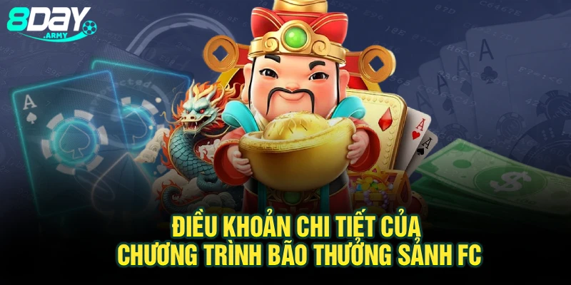 Điều khoản chi tiết của chương trình bão thưởng sảnh FC