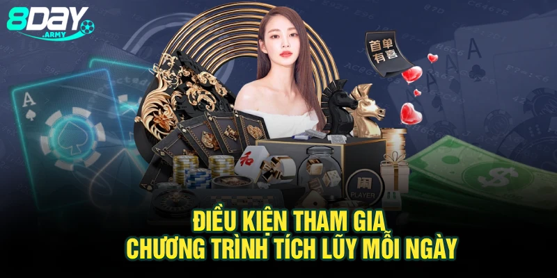 Điều kiện tham gia chương trình tích lũy mỗi ngày