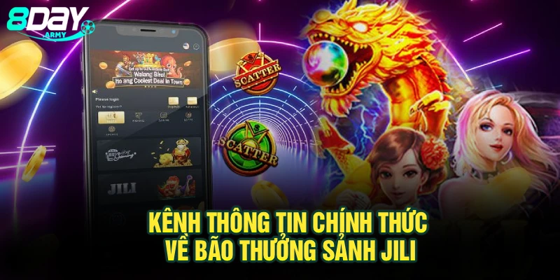 Kênh thông tin chính thức về bão thưởng sảnh Jili