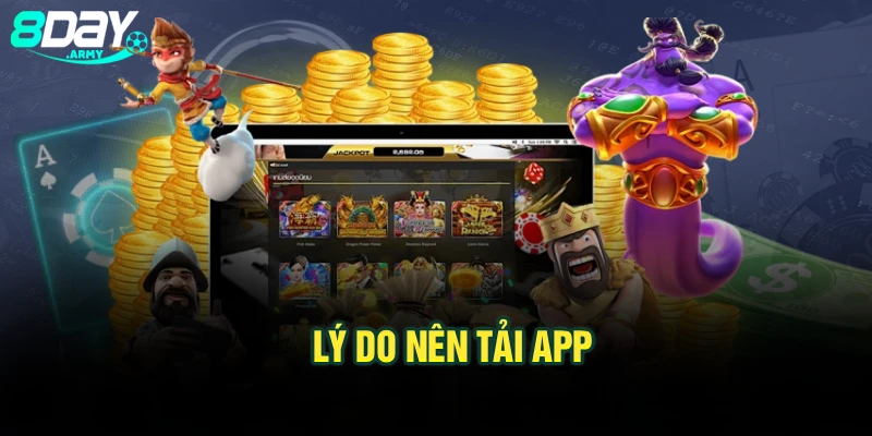 Lý do nên tải app
