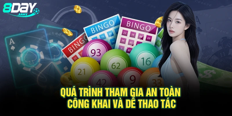 Quá trình tham gia an toàn, công khai và dễ thao tác