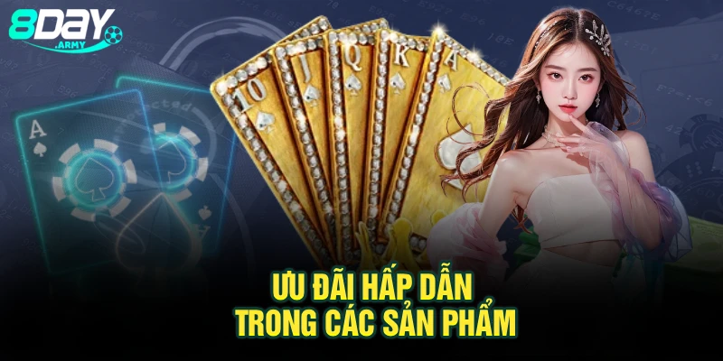 Ưu đãi hấp dẫn trong các sản phẩm